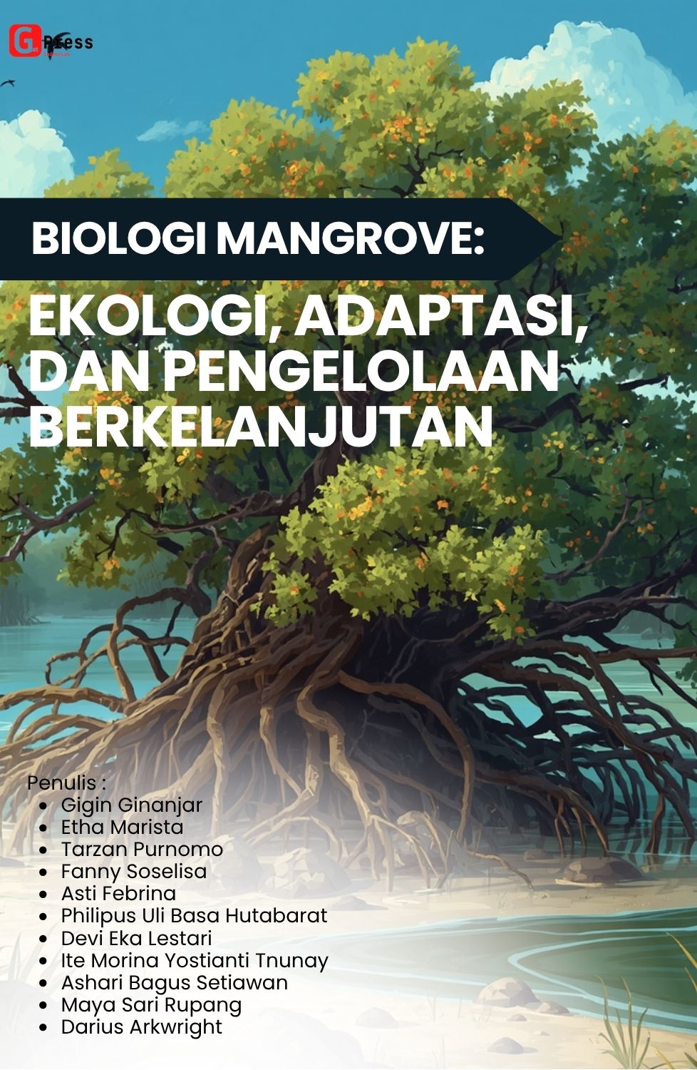BIOLOGI MANGROVE: EKOLOGI, ADAPTASI, DAN PENGELOLAAN BERKELANJUTAN