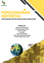 PEREKONOMIAN INDONESIA : TANTANGAN DAN PELUANG DI ERA GLOBALISASI