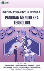 INFORMATIKA UNTUK PEMULA: PANDUAN MENUJU ERA TEKNOLOGI