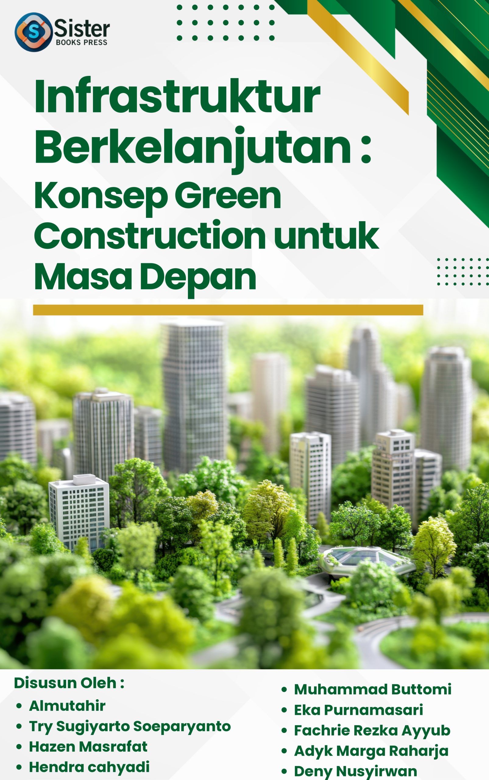 INFRASTRUKTUR BERKELANJUTAN: KONSEP GREEN CONSTRUCTION UNTUK MASA DEPAN