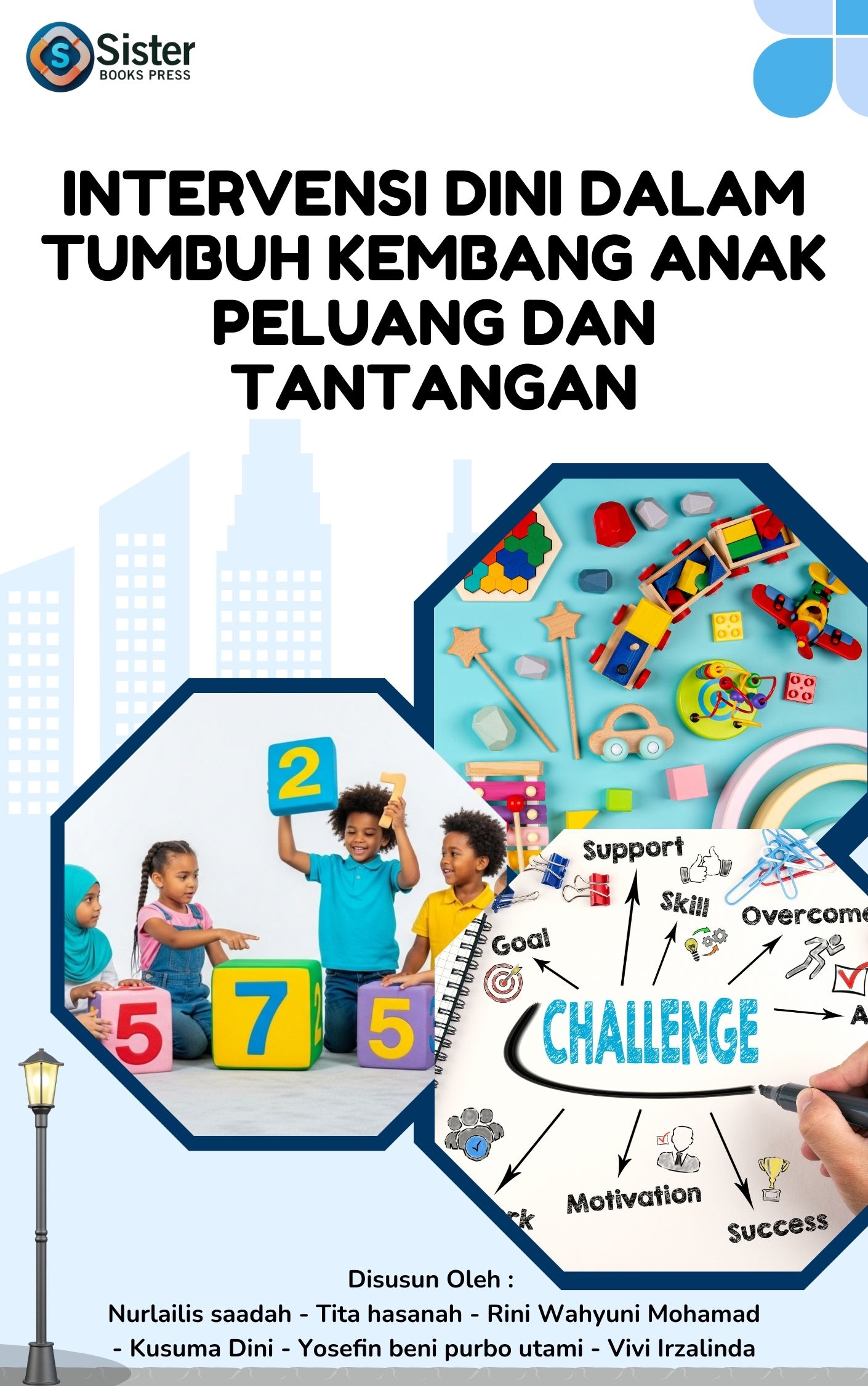 INTERVENSI DINI DALAM TUMBUH KEMBANG ANAK : PELUANG DAN TANTANGAN