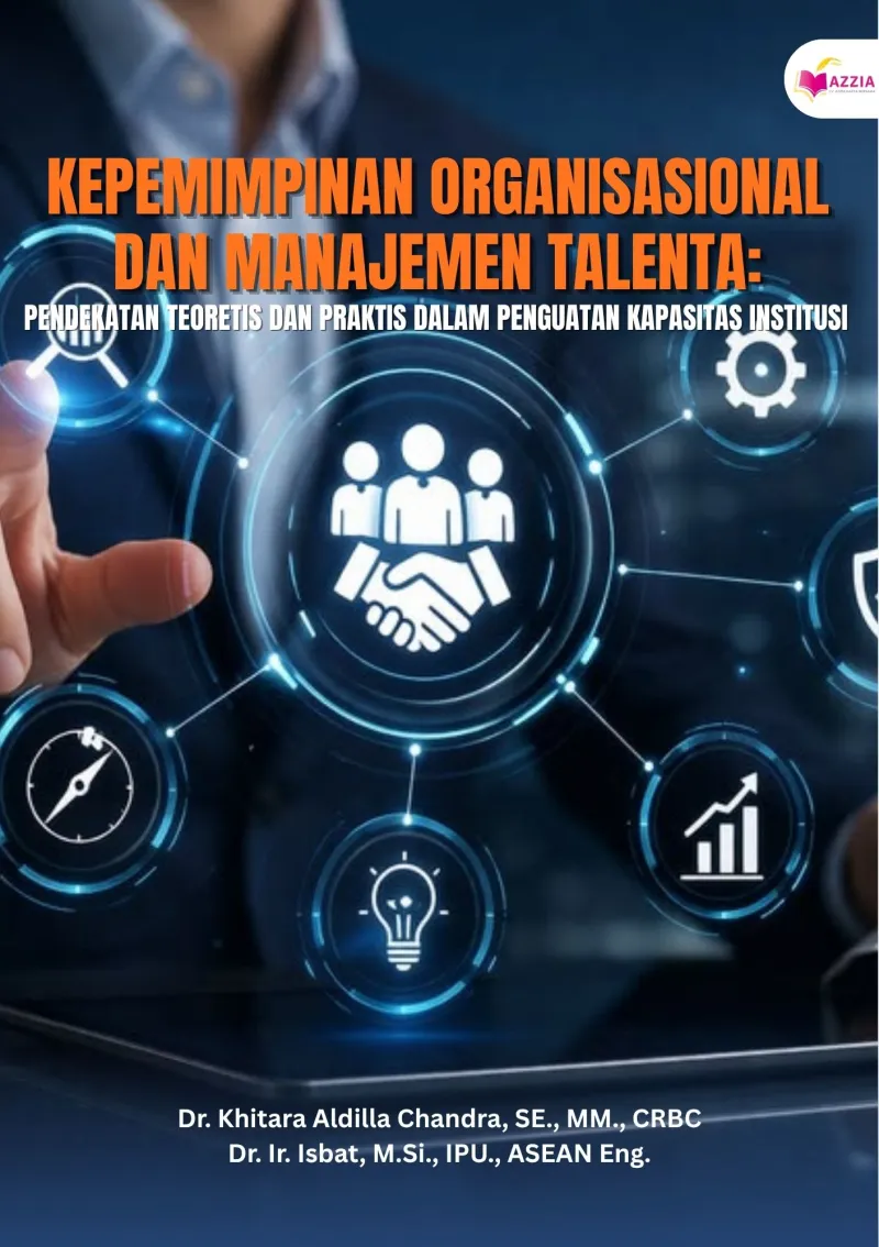Kepemimpinan Organisasional dan Manajemen Talenta: Pendekatan Teoretis dan Praktis dalam Penguatan Kapasitas Institusi