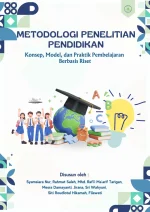 METODE PENELITIAN PENDIDIKAN : KONSEP, MODEL, DAN PRAKTIK PEMBELAJARAN BERBASIS RISET