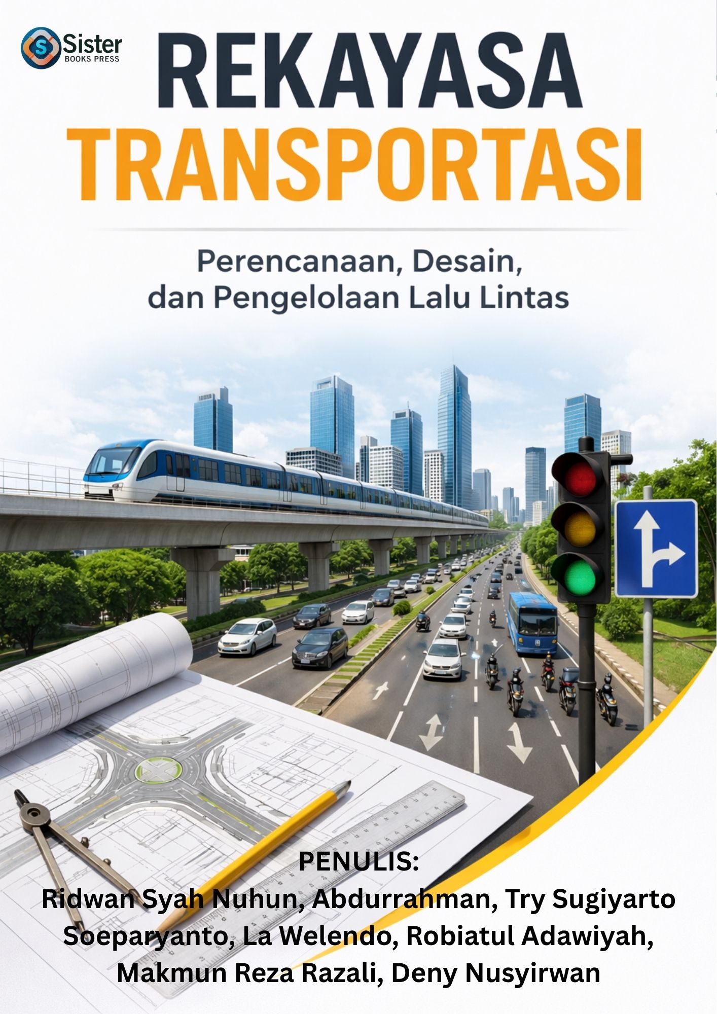 REKAYASA TRANSPORTASI: PERENCANAAN, DESAIN, DAN PENGELOLAAN LALU LINTAS