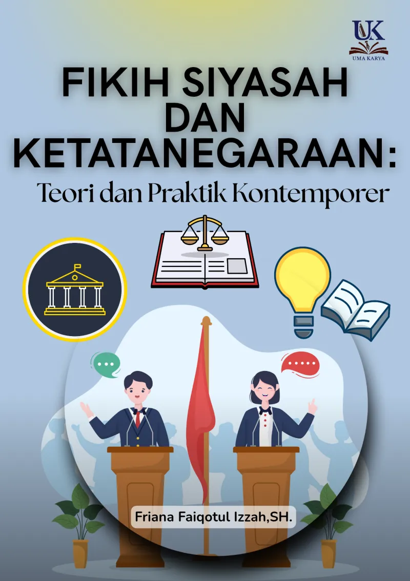 Fikih Siyasah dan Ketatanegaraan: Teori dan Praktik Kontemporer