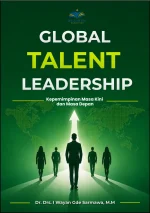 GLOBAL TALENT LEADERSHIP Kepemimpinan Masa Kini dan Masa Depan