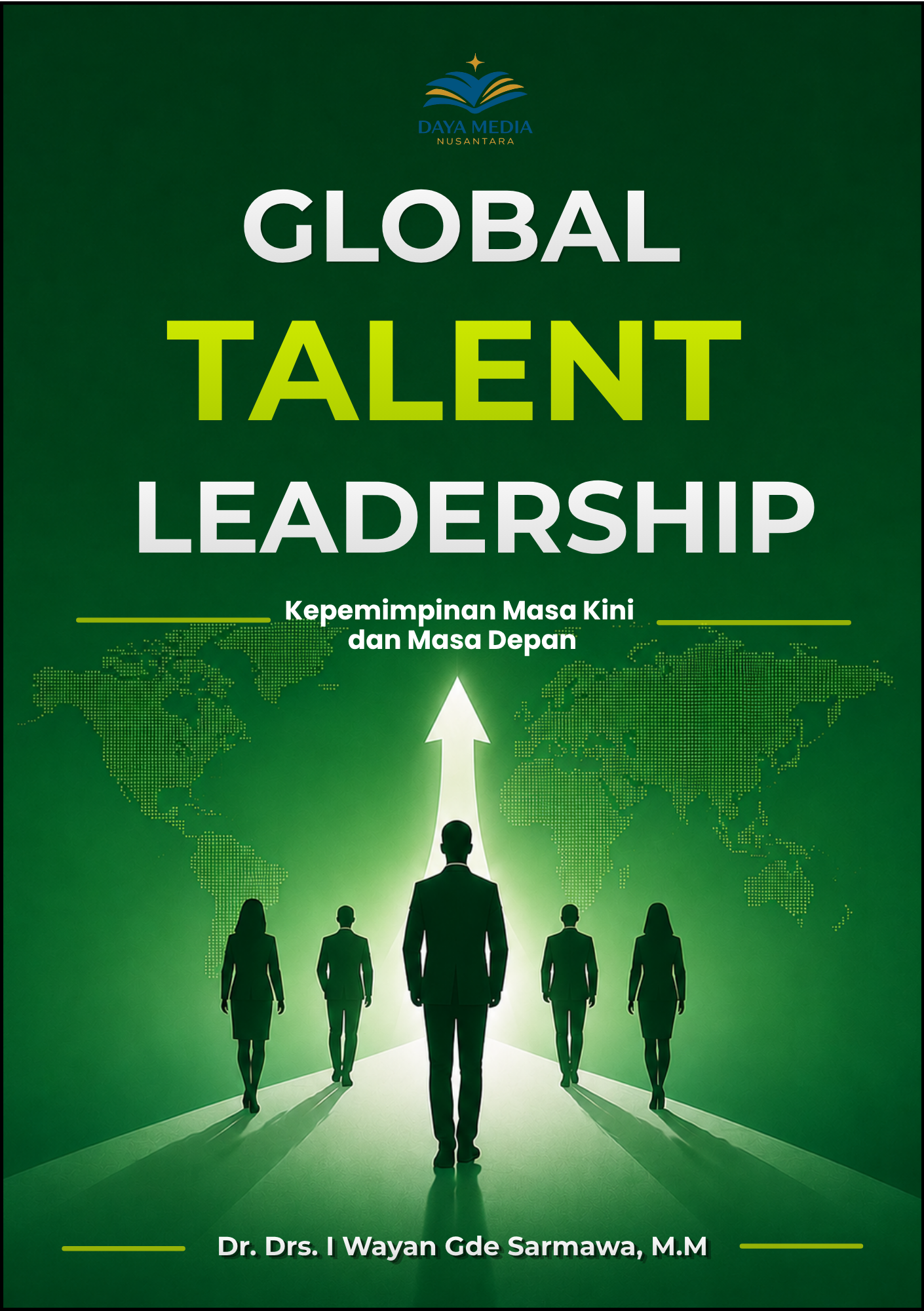 GLOBAL TALENT LEADERSHIP Kepemimpinan Masa Kini dan Masa Depan