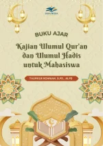 Kajian Ulumul Qur’an dan Ulumul Hadis untuk Mahasiswa