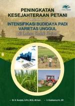 Peningkatan Kesejahteraan Petani melalui Intensifikasi Budidaya Padi Varietas Unggul di Lahan Tadah Hujan
