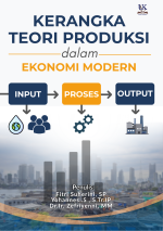 Kerangka Teori Produksi dalam Ekonomi Modern