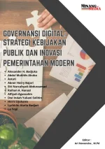 Governansi Digital: Strategi Kebijakan Publik Dan Inovasi Pemerintahan Modern