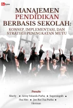 MANAJEMEN PENDIDIKAN BERBASIS SEKOLAH: KONSEP, IMPLEMENTASI, DAN STRATEGI PENINGKATAN MUTU