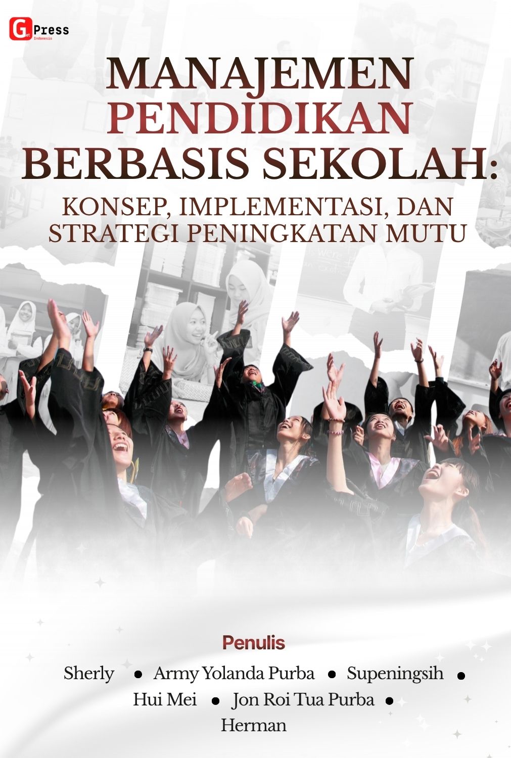 MANAJEMEN PENDIDIKAN BERBASIS SEKOLAH: KONSEP, IMPLEMENTASI, DAN STRATEGI PENINGKATAN MUTU