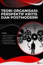 TEORI ORGANISASI: PERSPEKTIF KRITIS DAN POSTMODERN