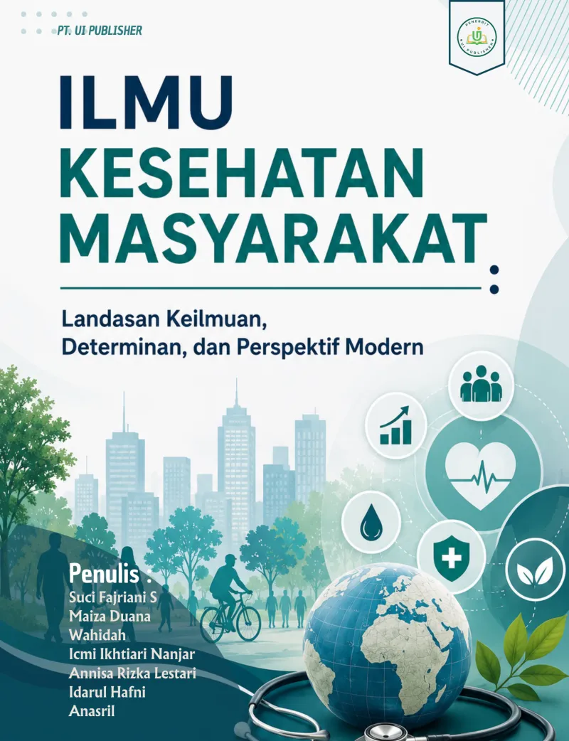 ILMU KESEHATAN MASYARAKAT : LANDASAN KEILMUAN, DETERMINAN, DAN PERSPEKTIF MODERN