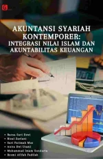 AKUNTANSI SYARIAH KONTEMPORER: INTEGRASI NILAI ISLAM DAN AKUNTABILITAS KEUANGAN