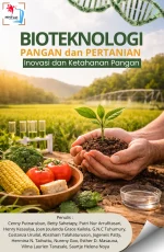 BIOTEKNOLOGI PANGAN DAN PERTANIAN: INOVASI UNTUK KETAHANAN PANGAN