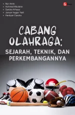CABANG OLAHRAGA: SEJARAH, TEKNIK, DAN PERKEMBANGANNYA