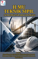 ILMU TEKNIK SIPIL: INFRASTRUKTUR DAN KONTRUKSI