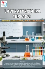 LABORATORIUM IPA TERPADU: KONSEP, MANAJEMEN, DAN KESELAMATAN