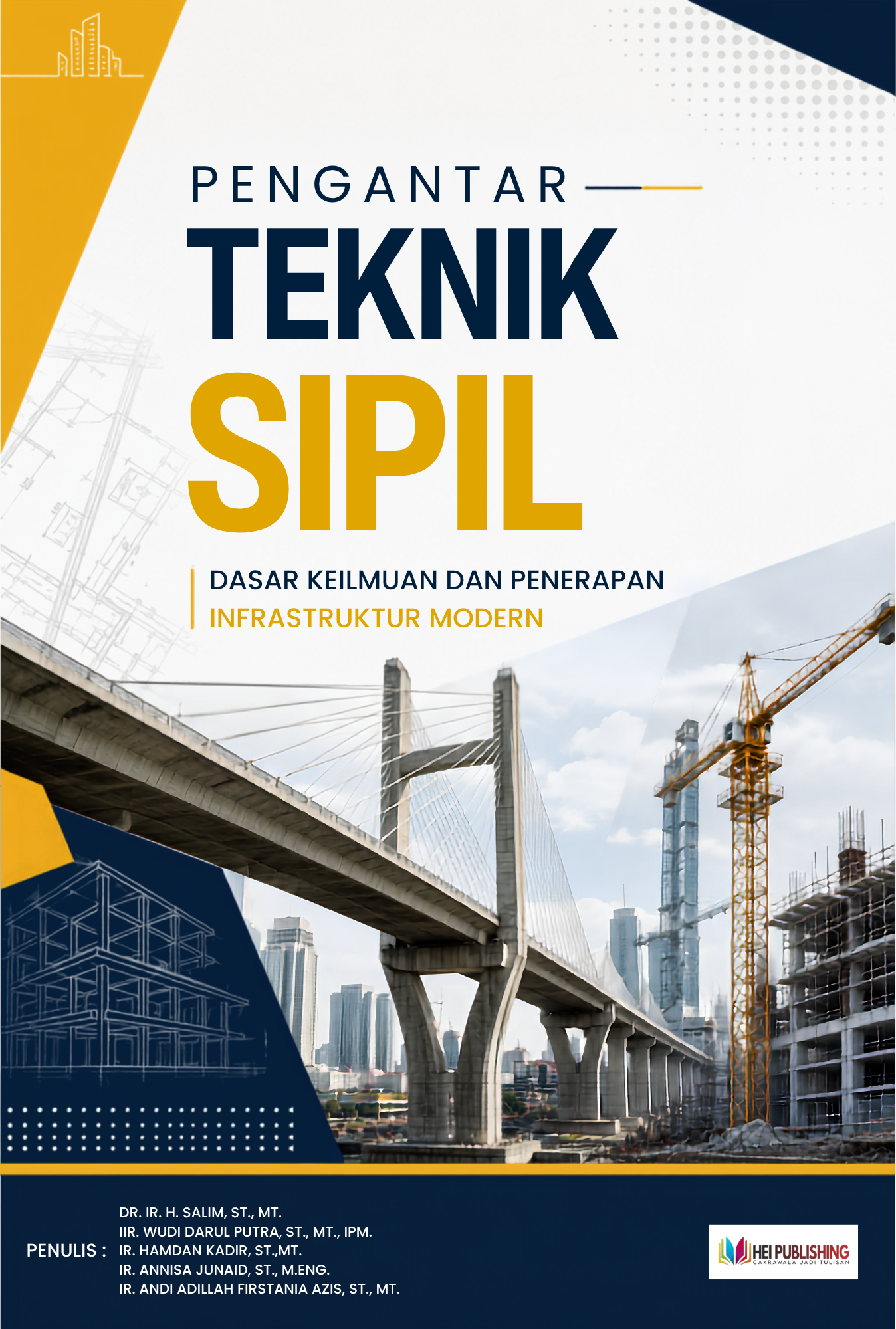 PENGANTAR TEKNIK SIPIL : DASAR KEILMUAN DAN PENERAPAN INFRASTRUKTUR MODERN