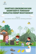 Sanitasi lingkungan dan dampaknya terhadap kualitas hidup masyarakat