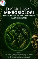 DASAR-DASAR MIKROBIOLOGI: MIKROORGANISME DAN DAMPAKNYA PADA KEHIDUPAN