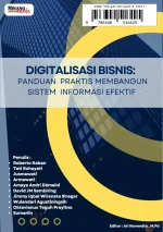 Digitalisasi Bisnis: Panduan Praktis Membangun Sistem Informasi Efektif