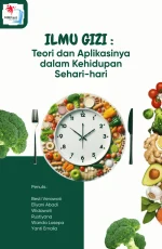 ILMU GIZI: TEORI DAN APLIKASINYA DALAM KEHIDUPAN SEHARI-HARI