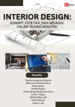 INTERIOR DESIGN: KONSEP, ESTETIKA, DAN APLIKASI DALAM RUANG MODERN