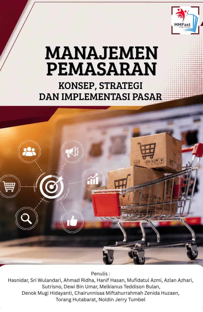 MANAJEMEN PEMASARAN: KONSEP, STRATEGI DAN IMPLEMENTASI PASAR