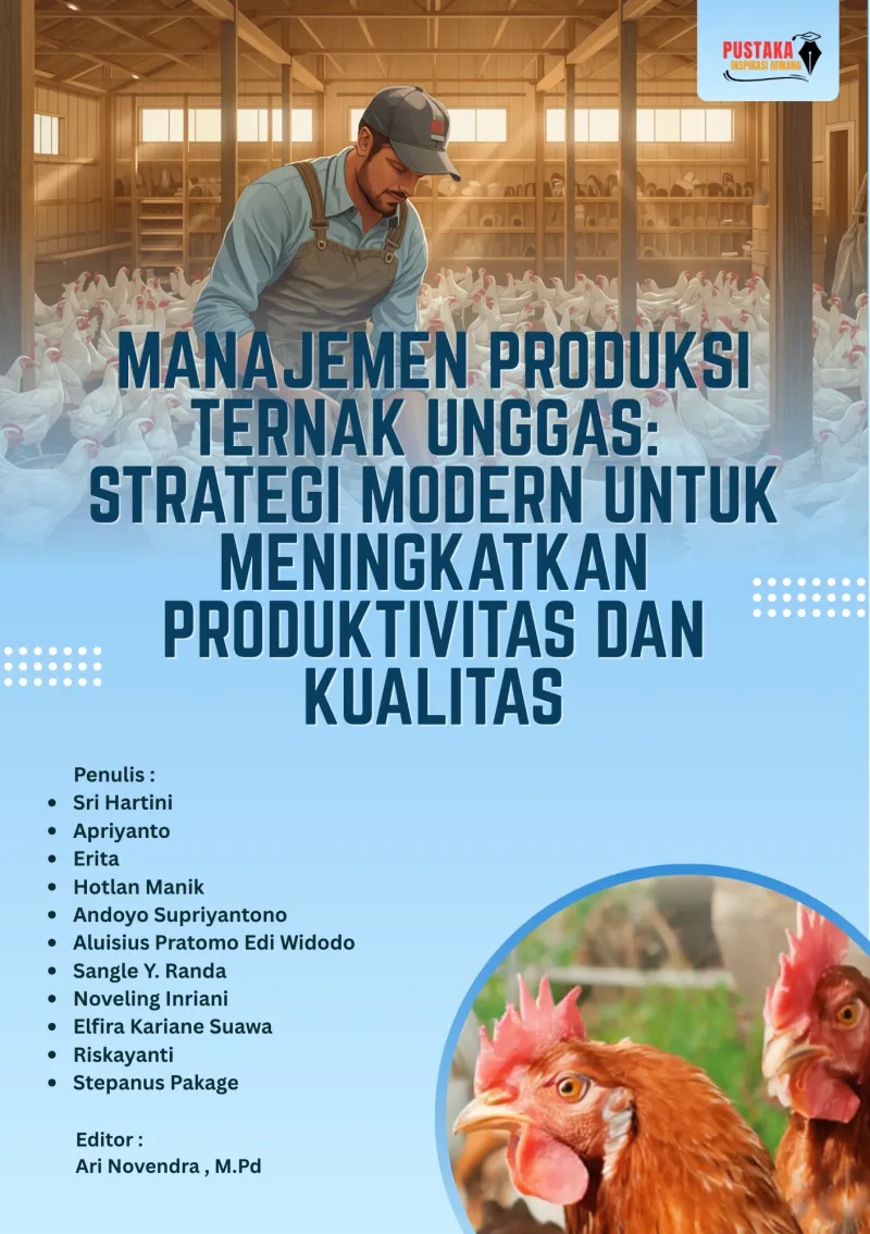 Manajemen Produksi Ternak Unggas : Strategi Modern Untuk Meningkatkan Produktivitas Dan Kualitas