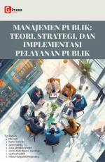 MANAJEMEN PUBLIK: TEORI, STRATEGI, DAN IMPLEMENTASI PELAYANAN PUBLIK