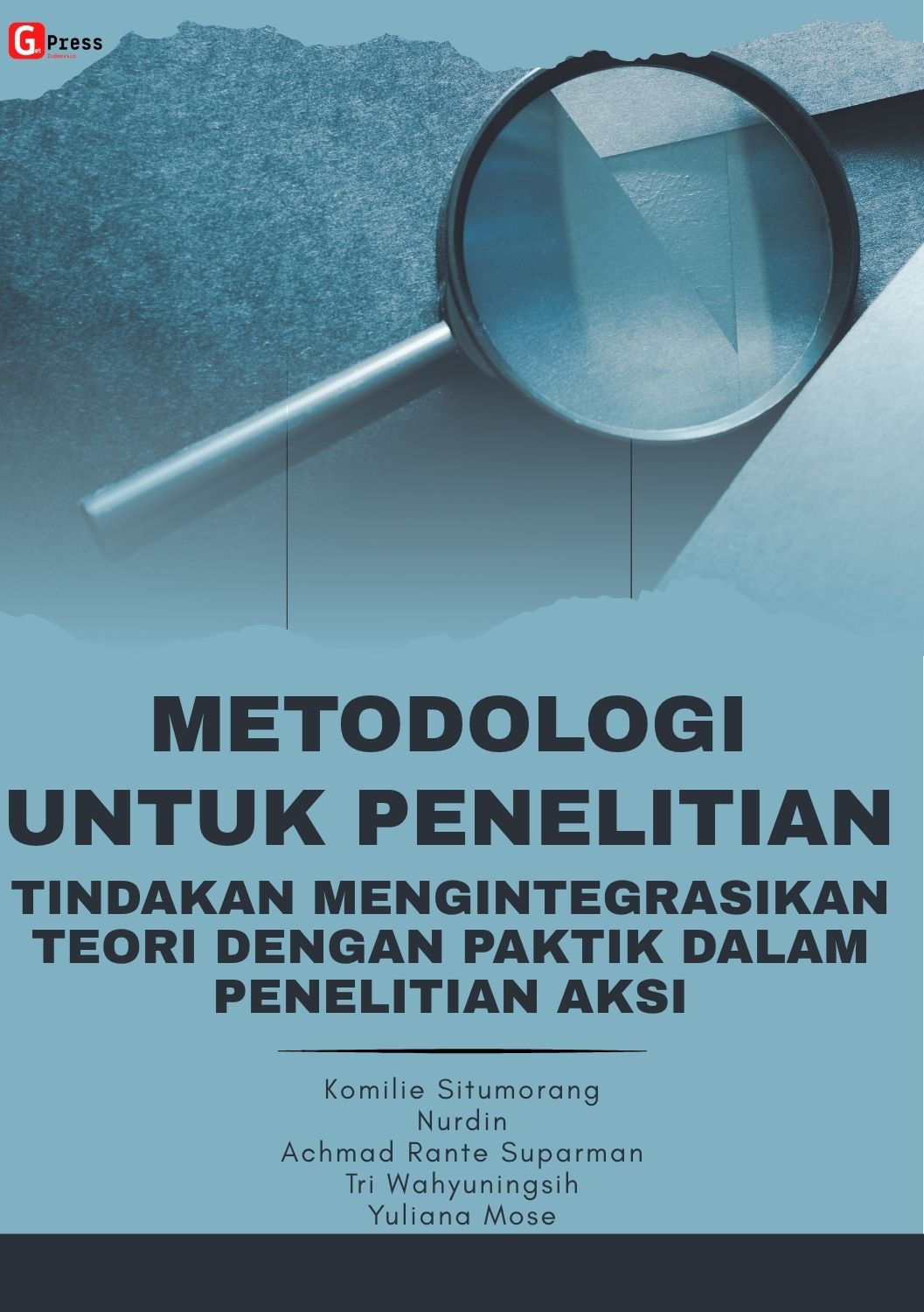 METODOLOGI UNTUK PENELITIAN TINDAKAN MENGINTEGRASIKAN TEORI DENGAN PAKTIK DALAM PENELITIAN AKSI