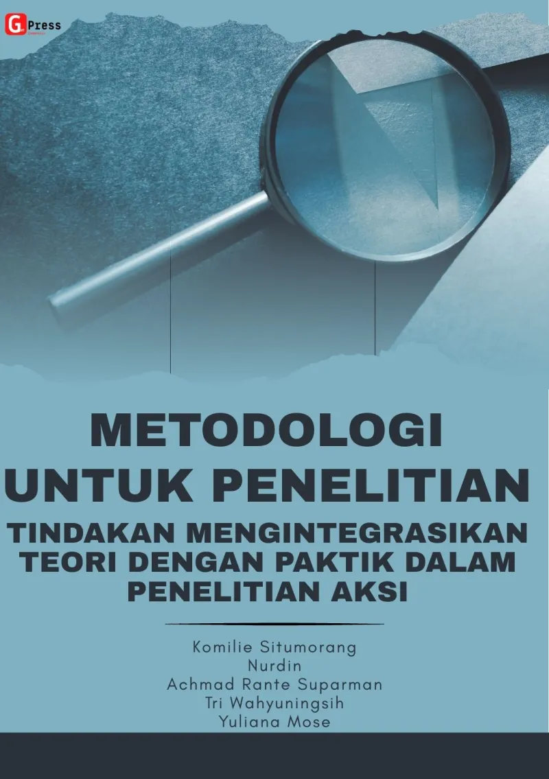 METODOLOGI UNTUK PENELITIAN TINDAKAN MENGINTEGRASIKAN TEORI DENGAN PAKTIK DALAM PENELITIAN AKSI