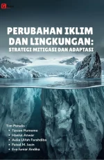 PERUBAHAN IKLIM DAN LINGKUNGAN: STRATEGI MITIGASI DAN ADAPTASI