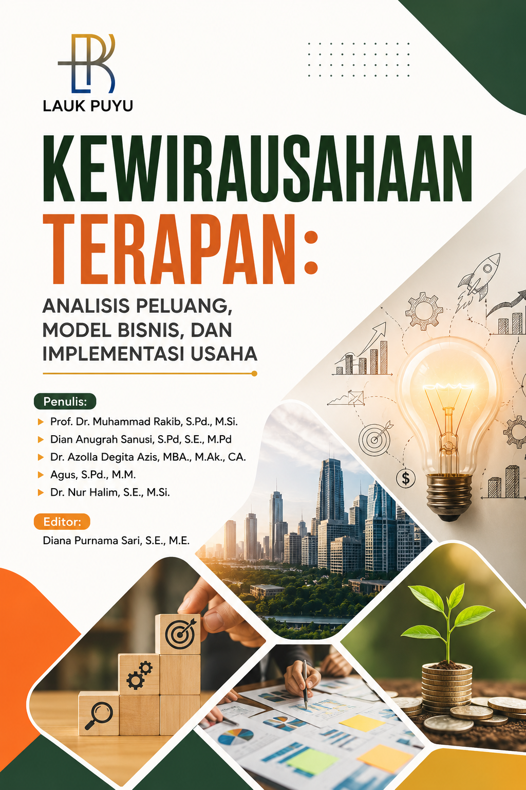 KEWIRAUSAHAAN TERAPAN: ANALISIS PELUANG, MODEL BISNIS, DAN IMPLEMENTASI USAHA