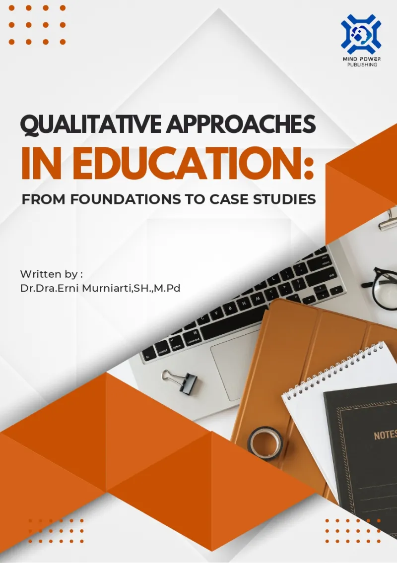 QUALITATIVE APPROACHES IN EDUCATION: FROM FOUNDATIONS TO CASE STUDIES