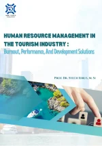 HUMAN RESOURCE MANAGEMENT IN THE TOURISM INDUSTRY: Burnout, Performance, And Development Solutions