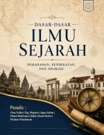 DASAR-DASAR ILMU SEJARAH : PEMAHAMAN, PENDEKATAN, DAN APLIKASI