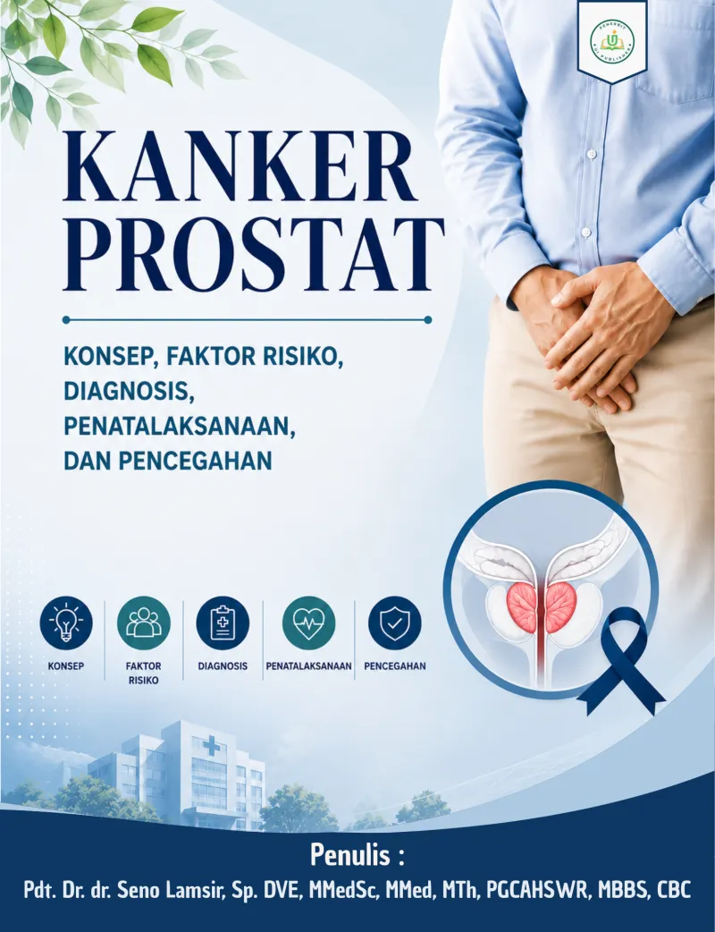 KANKER PROSTAT : KONSEP, FAKTOR RISIKO, DIAGNOSIS, PENATALAKSANAAN, DAN PENCEGAHAN