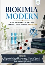 BIOKIMIA MODERN : STRUKTUR MOLEKUL, METABOLISME, DAN REGULASI SELULER UNTUK KESEHATAN