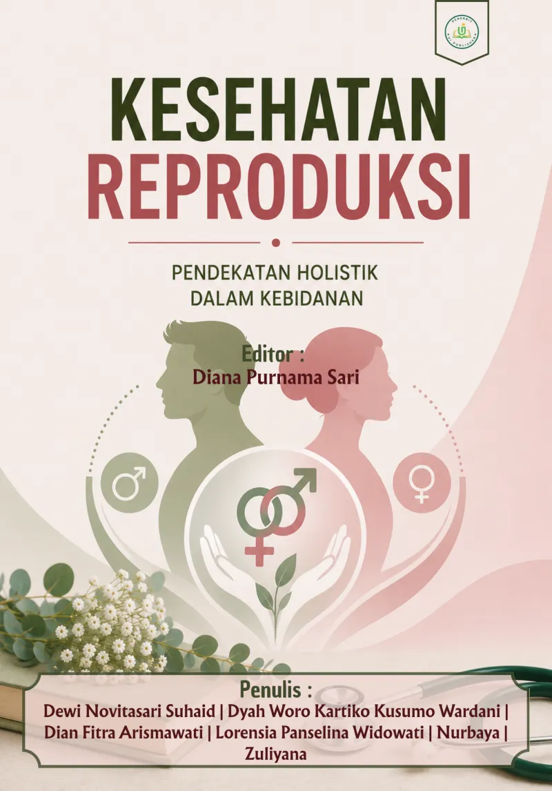 KESEHATAN REPRODUKSI : PENDEKATAN HOLISTIK DALAM KEBIDANAN