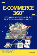 E-COMMERCE 360° "MEMBANGUN BISNIS DIGITAL DARI FONDASI HINGGA TRANSFORMASI