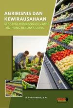 Agribisnis dan Kewirausahaan: Strategi Membangun Usaha Tani yang Berdaya Saing