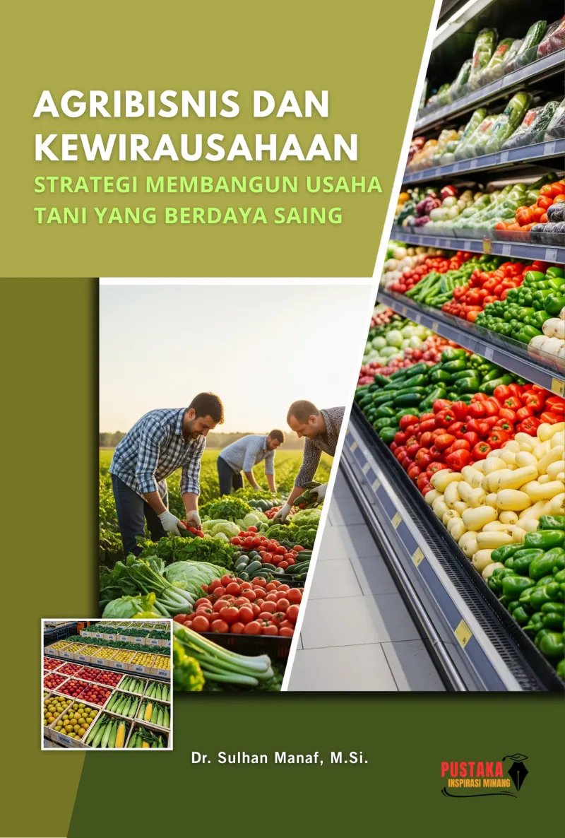 Agribisnis dan Kewirausahaan: Strategi Membangun Usaha Tani yang Berdaya Saing