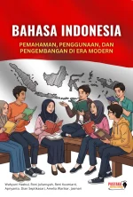 Bahasa Indonesia: Pemahaman, Penggunaan, dan Pengembangan di Era Modern