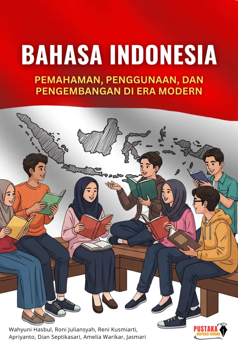 Bahasa Indonesia: Pemahaman, Penggunaan, dan Pengembangan di Era Modern
