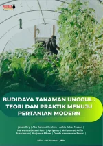 Budidaya Tanaman Unggul: Teori Dan Praktik Menuju Pertanian Modern