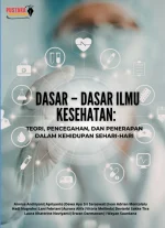 Dasar-Dasar Ilmu Kesehatan: Teori, Pencegahan, Dan Penerapan Dalam Kehidupan Sehari-Hari